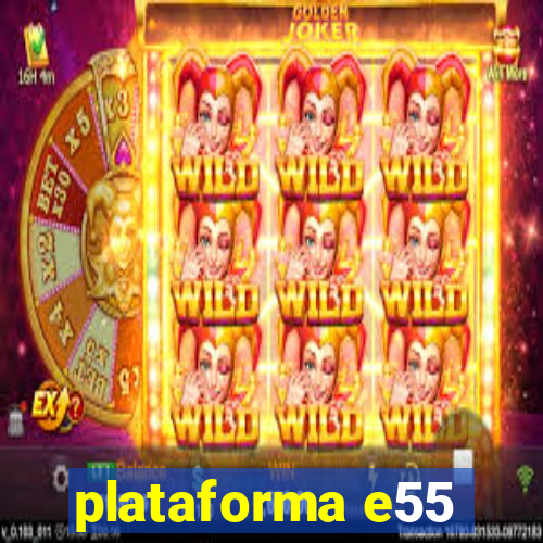 plataforma e55